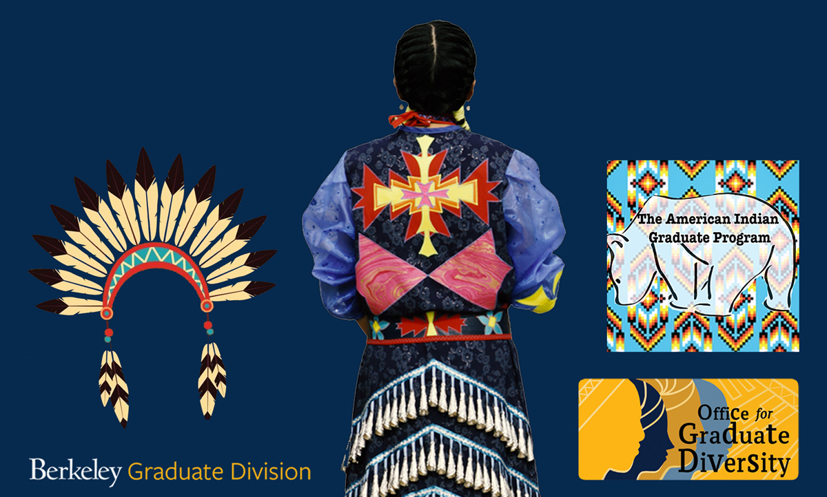 Image of traditional Native headdress next to back of a person wearing traditional native vest, next to American Indian Graduate Program logo, Office for Graduate Diversity logo, and Berkeley Graduate Division logo.