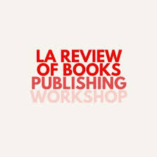 LA Review of Books Publishing Workshop text