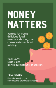 Money Matters session information: April 11 5:30-7:00pm Berkeley Institute of Design
