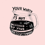 Your worth is not measure in productivity illustration