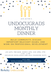 Undocugrad Monthly Dinner: Jan 24, Feb 22, March 16th, April 13th at Inclusive Excellence Hub 